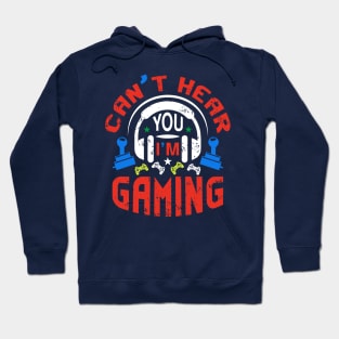 Funny Gamer Gift Headset Can't Hear You I'm Gaming Hoodie